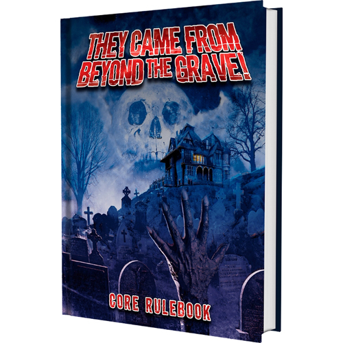 They Came from Beyond the Grave! RPG: Core Rulebook