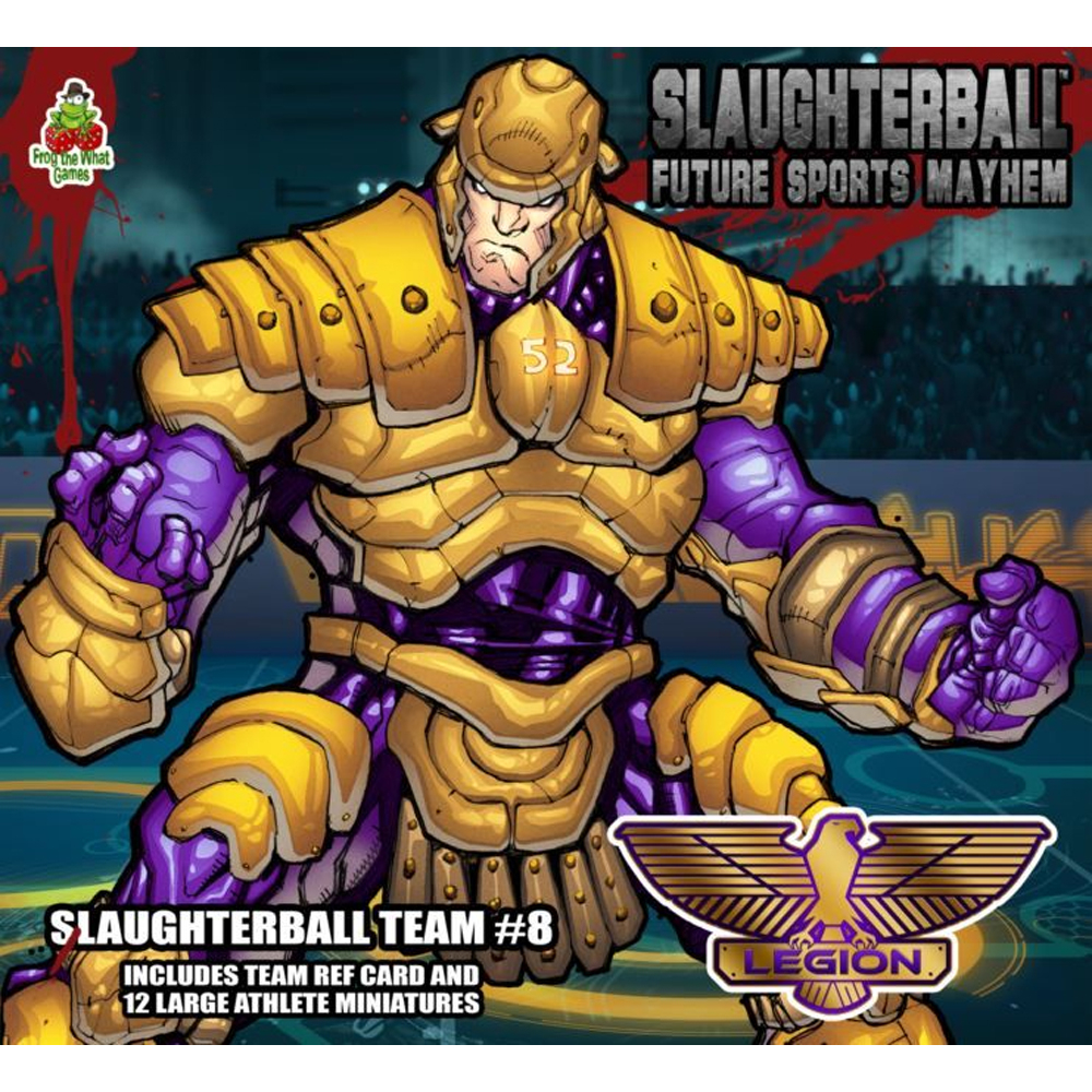 Slaughterball: Team #8 Legion (Last Chance)