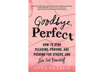 Книга Homaira Kabir Goodbye, Perfect — Как перестать угождать