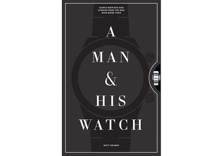 Книга A Man & His Watch — истории культовых часов