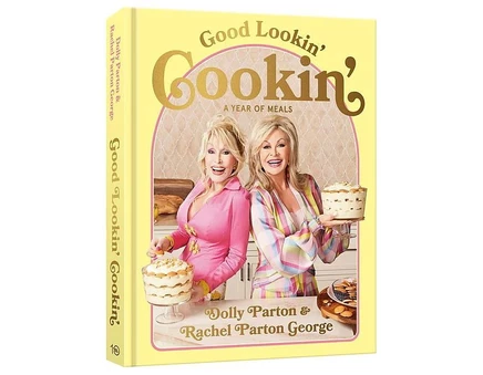 Кулинарная книга Долли Партон «Good Lookin' Cookin' — год блюд, семейные рецепты и истории»
