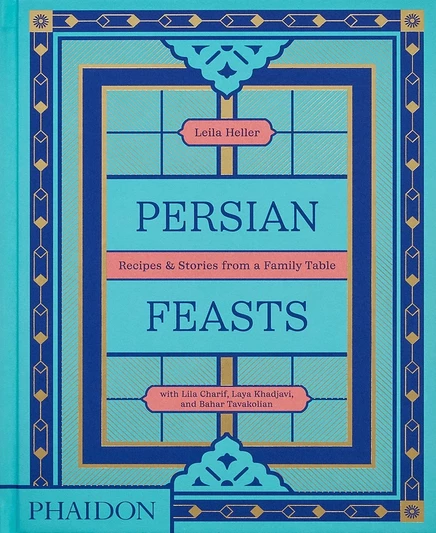 Кулинарная книга Leila Heller «Persian Feasts»