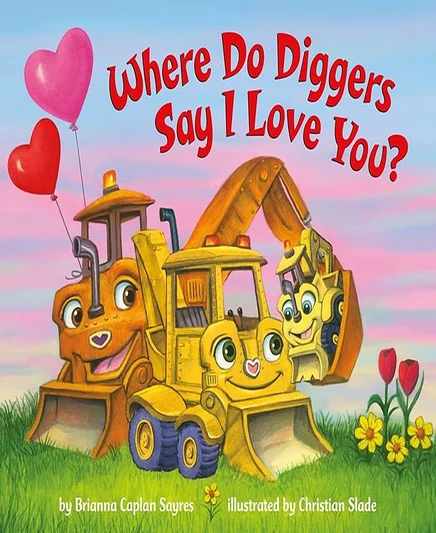 Книга Where Do Diggers Say I Love You? — Brianna Caplan Sayres