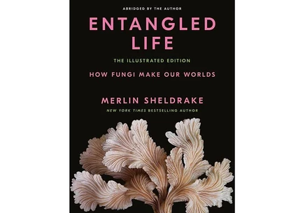 Entangled Life — иллюстрированное издание, Merlin Sheldrake