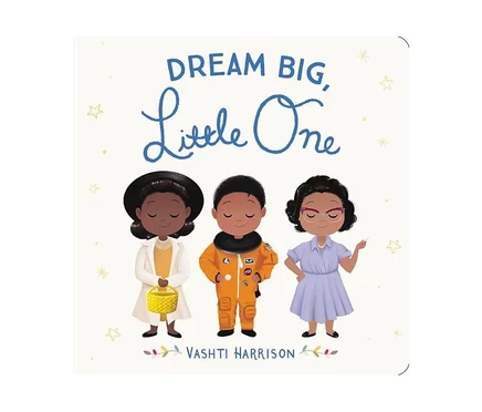 Книга «Dream Big, Little One» Vashti Harrison, картонная
