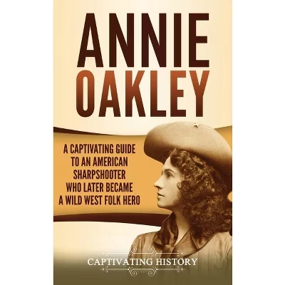 Annie Oakley — биография, твердый переплет