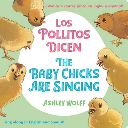 Цыплята поют/Los Pollitos Dicen - автор Эшли Вольф (Настольная книга)