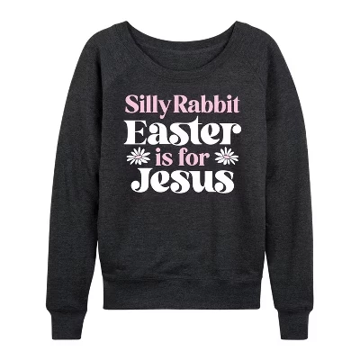 Женская футболка Silly Rabbit Easter Is For Jesus, легкая французская махровая рубашка с широким вырезом и длинными рукавами, выполненная в графическом стиле из верескового древесного угля