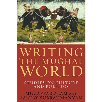 Книга Writing the Mughal World, твердый переплет