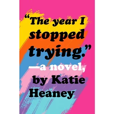 Книга Katie Heaney The Year I Stopped Trying, мягкая обложка