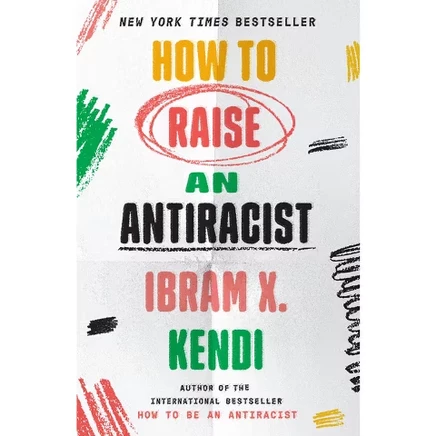 Книга Ибрам X. Кенди Как воспитать антирасиста, мягкая обложка