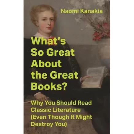 Книга Naomi Kanakia «What's So Great About the Great Books?»