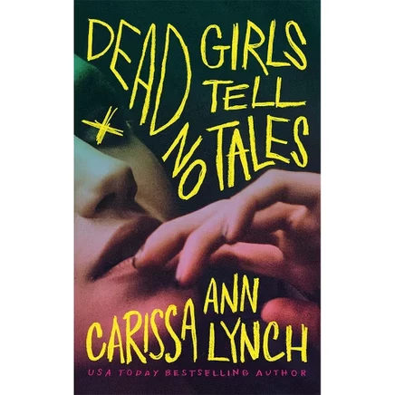 Книга «Dead Girls Tell No Tales», Carissa Ann Lynch