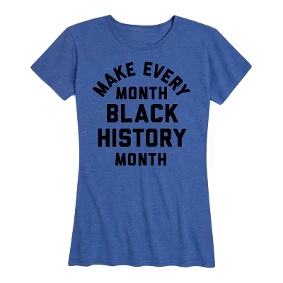 Женская футболка с коротким рукавом Make Every Month Black History Month с графическим рисунком