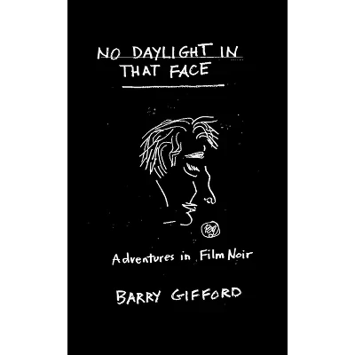 Книга No Daylight in That Face, Barry Gifford, твердый переплёт