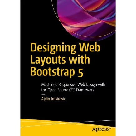 Книга Проектирование веб‑макетов с Bootstrap 5, Ajdin Imsirovic