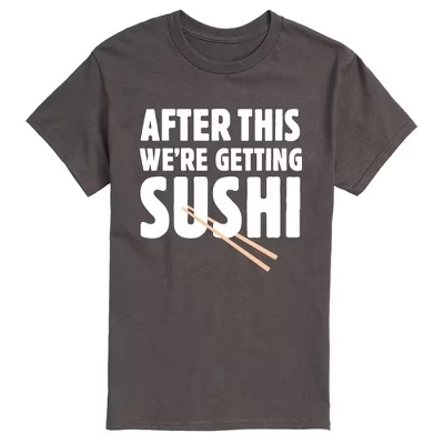 Men's -  - After This We're Getting Sushi Short Sleeve Graphic T-Shirt charcoal