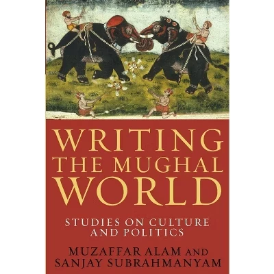 Книга Writing the Mughal World, мягкий переплет