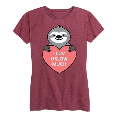 Женская футболка с коротким рукавом Luv U Slow Much Sloth с графическим рисунком