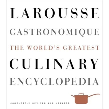 Larousse Gastronomique: кулинарная энциклопедия