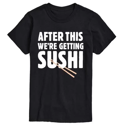 Men's -  - After This We're Getting Sushi Short Sleeve Graphic T-Shirt black