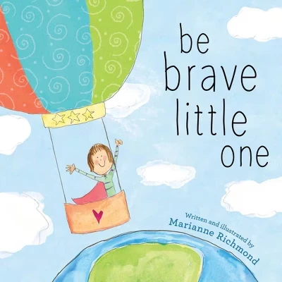 Книга «Be Brave Little One» Марианны Ричмонд