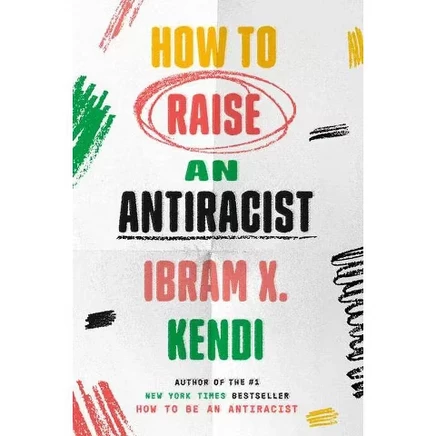 Как воспитать антирасиста Ibram X. Kendi, твердый переплет