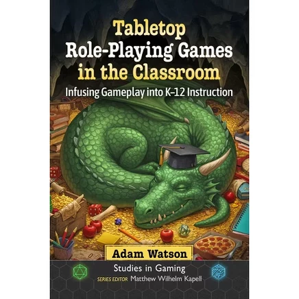 Настольные ролевые игры в классе - (Studies in Gaming) Адама Уотсона (в мягкой обложке)