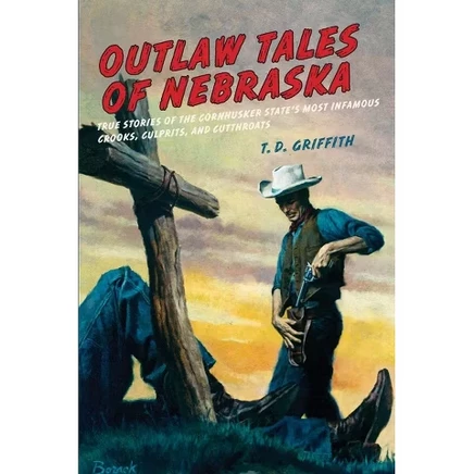 Книга Outlaw Tales of Nebraska T. D. Griffith