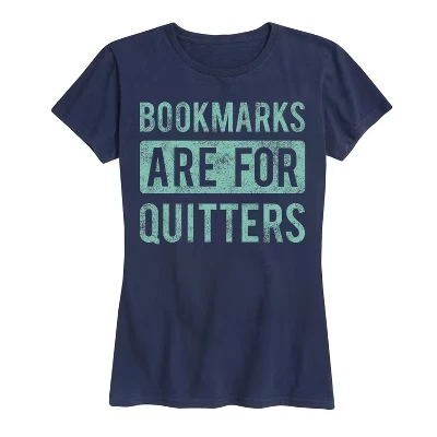 Женская футболка с коротким рукавом Bookmarks are for Quitters с графическим рисунком