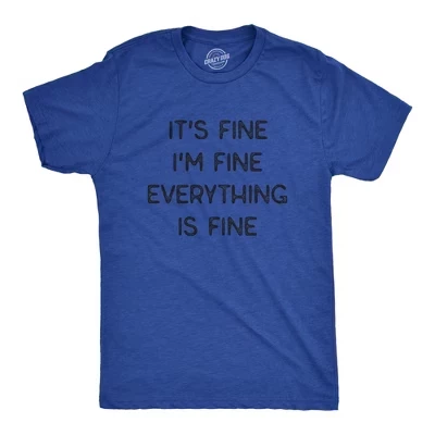 Мужская футболка It's Fine, I'm Fine, Everything Is Fine, забавная, саркастичная футболка - Crazy Dog, мужская футболка для интровертов, heather royal