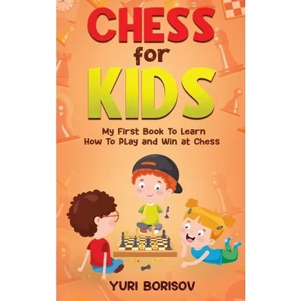 Шахматы для детей 6–8 лет — Юрий Борисов