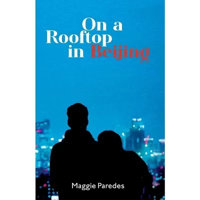 Книга Maggie Paredes «На крыше в Пекине», мягкая