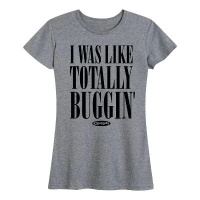 Женская футболка Clueless «I Was Like Totally Buggin», серая