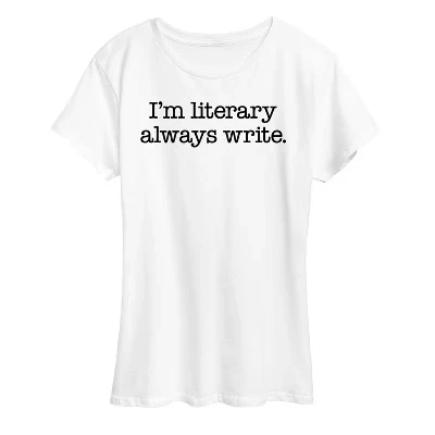 Женская футболка с коротким рукавом I'm Literary Always Write, белая